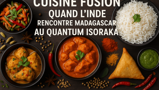 Cuisine fusion: quand l'Inde rencontre Madagascar au Quantum Isoraka